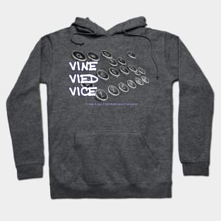 Vine Vied Vice - I came, I saw, I had AutoCorrect turned on Hoodie